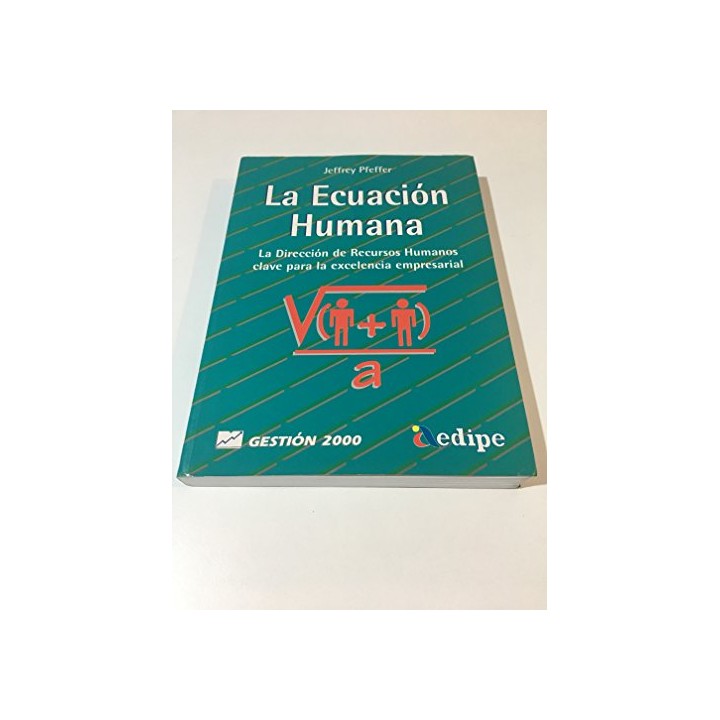 La Ecuación Humana: Cómo diseñar y dirigir empresas de alto rendimiento (Primera edición)